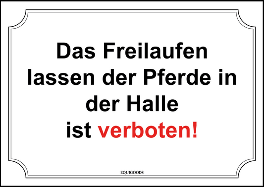 Stallschild: Freilaufen lassen der Pferde verboten