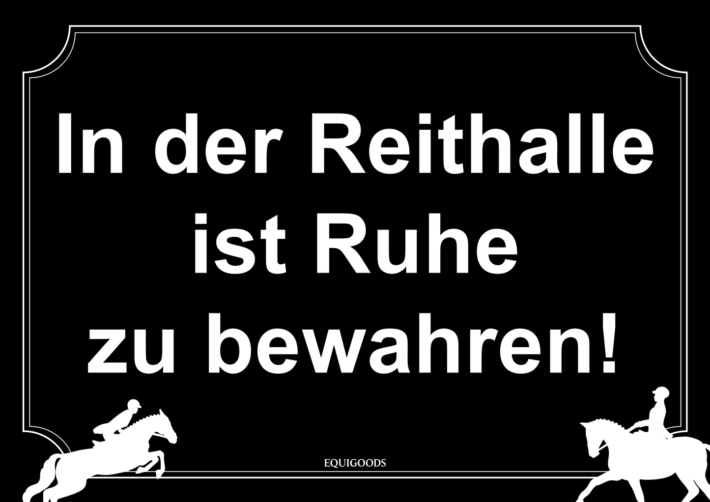 Stallschild: In der Reithalle ist Ruhe zu bewahren